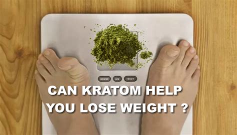 de 2022. . Does kratom make you lose weight